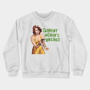 Support Women's Wrongs! Crewneck Sweatshirt